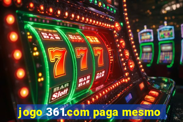 jogo 361.com paga mesmo